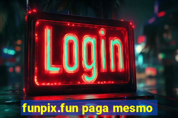 funpix.fun paga mesmo